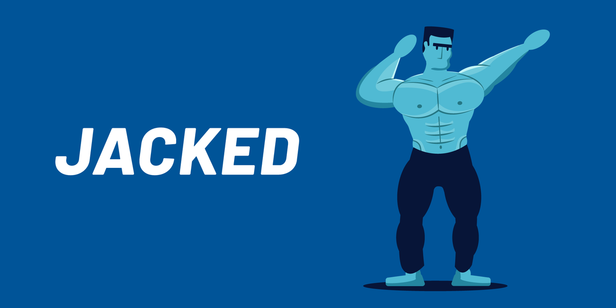 Getting jacked. Jacked body Type. Jack перевод. Jacked. Dudes are definitely guys.