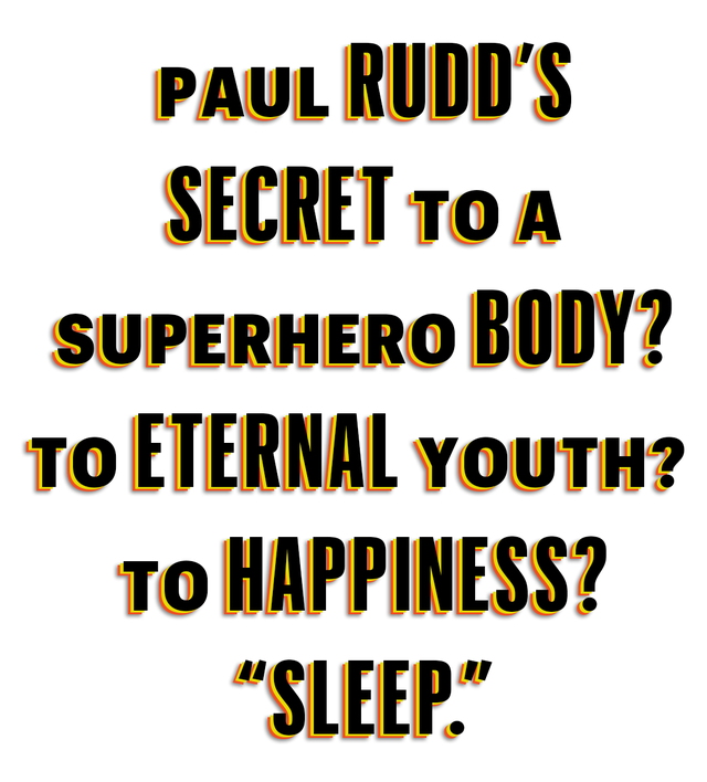 Paul Rudd의 슈퍼 히어로 몸에 대한 비밀은 영원한 젊은이들에게 행복에 이르기까지“수면”