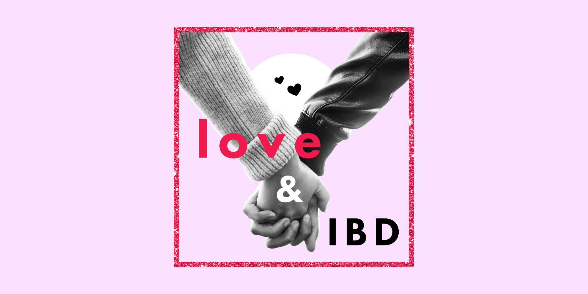 Dating with IBD: Being in a relationship with someone who has IBD