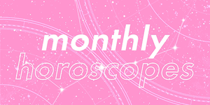 monthly horoscopes