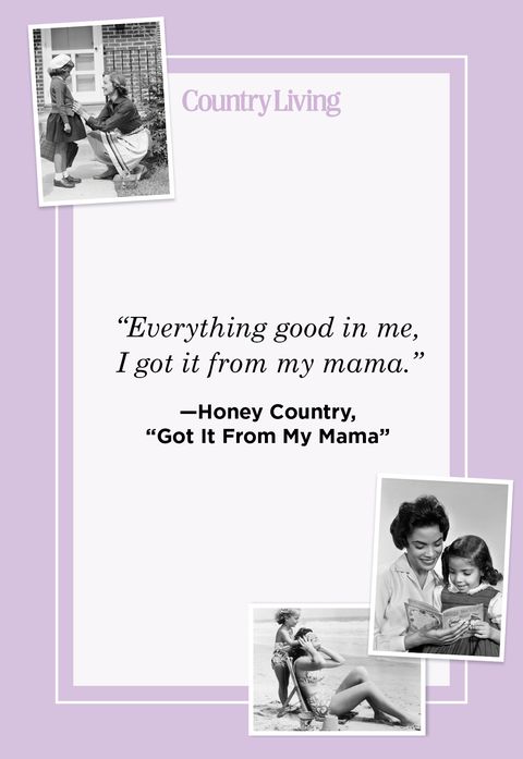 mother's day quote from song got it from my mama by honey country