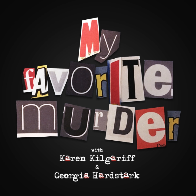 my favorite murder podcast