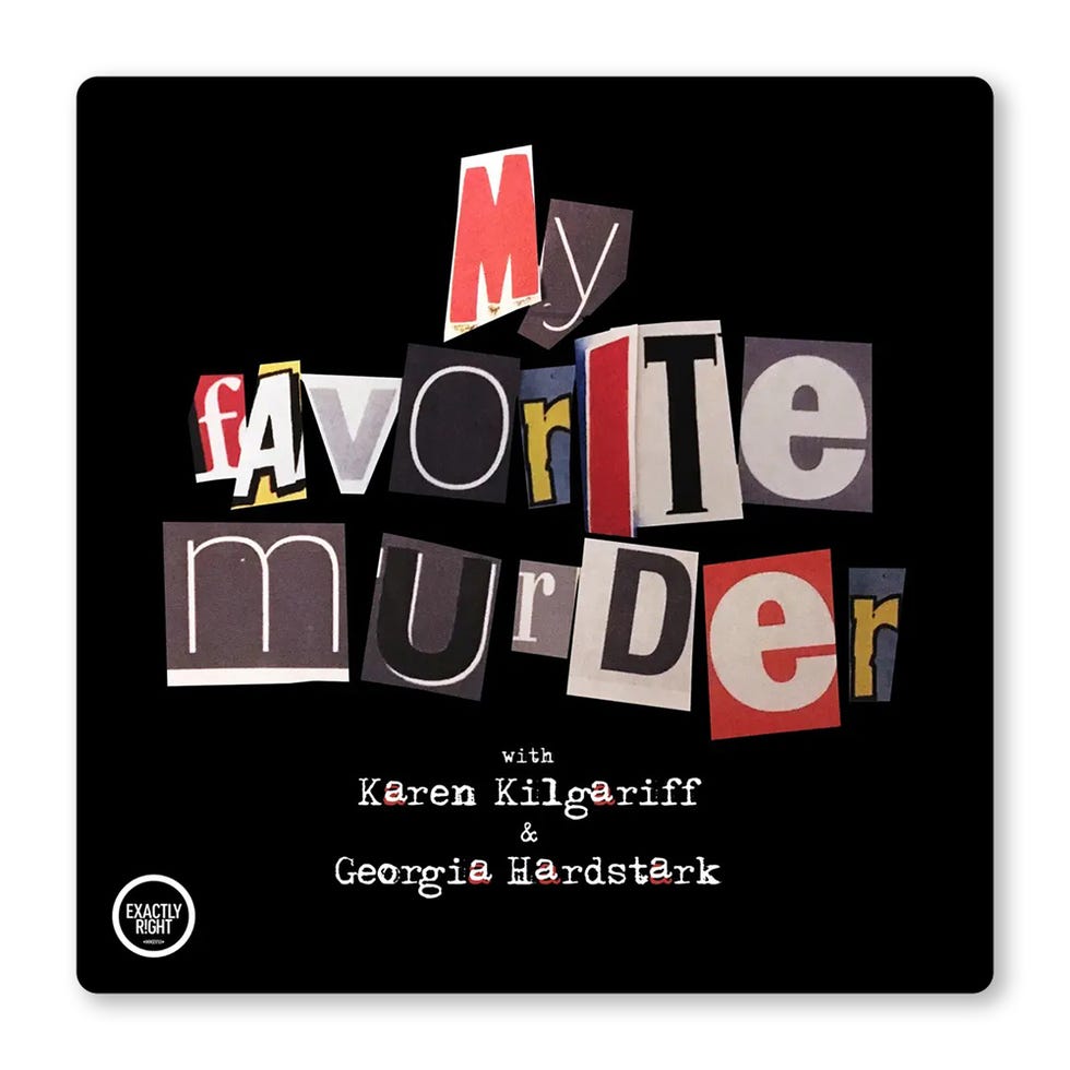 my favorite murder podcast
