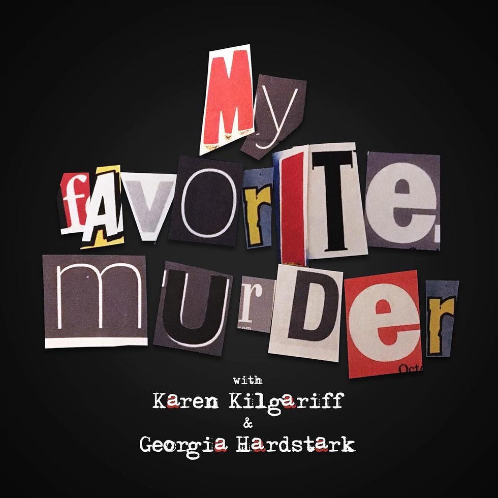 my favorite murder   best true crime podcast