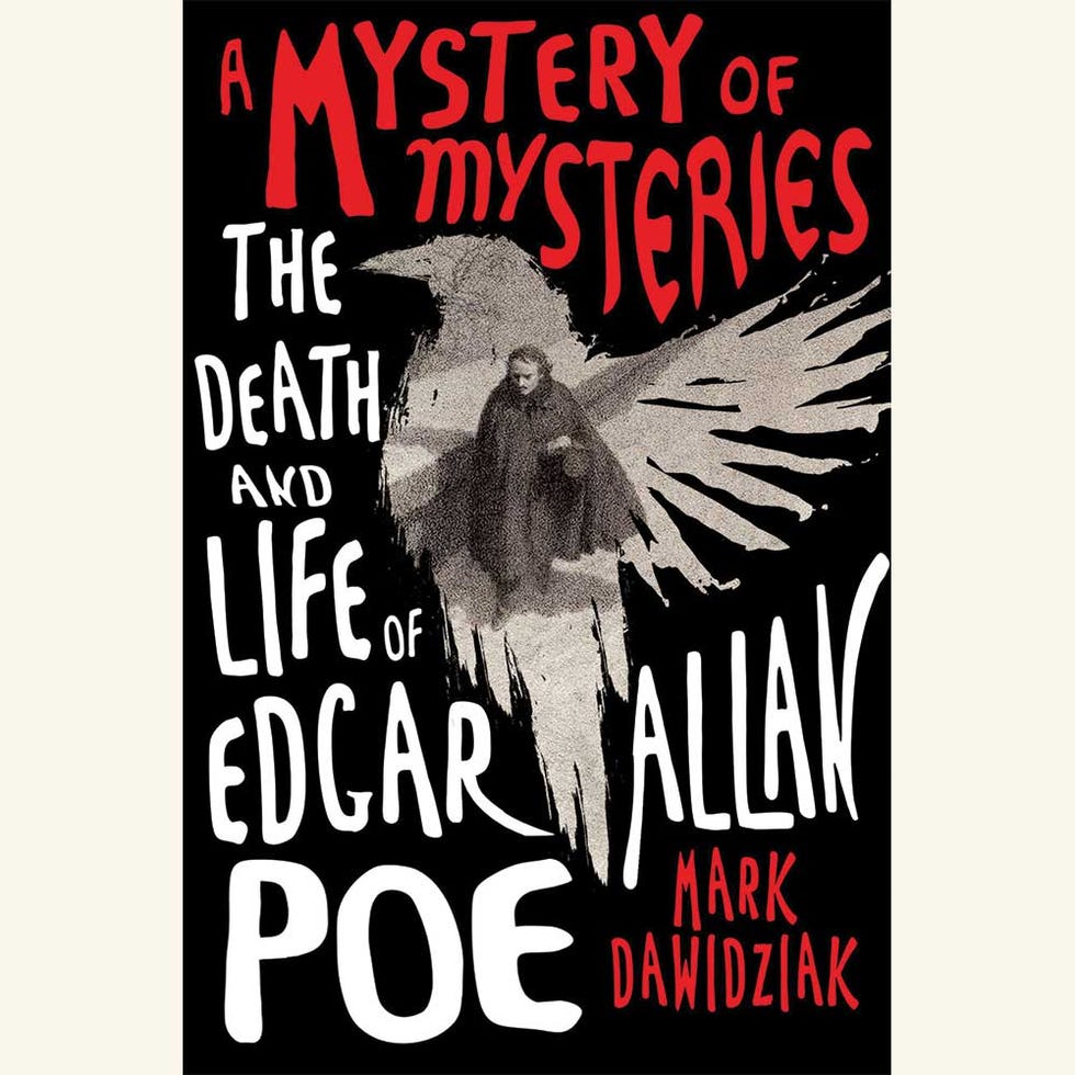 a mystery of mysteries, the death and life of edgar allan poe, mark dawidziak