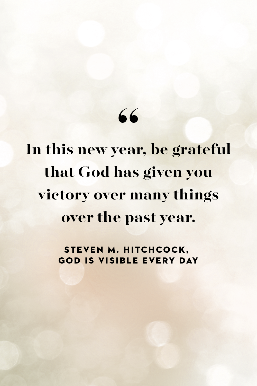 New Year Quotes Steven M Hitchcock God Is Visible Every Day 1666982852 