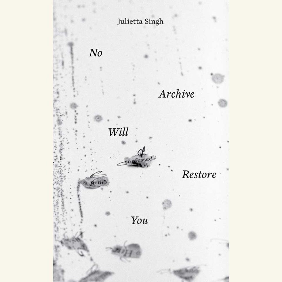 no archive will restore you, julietta singh