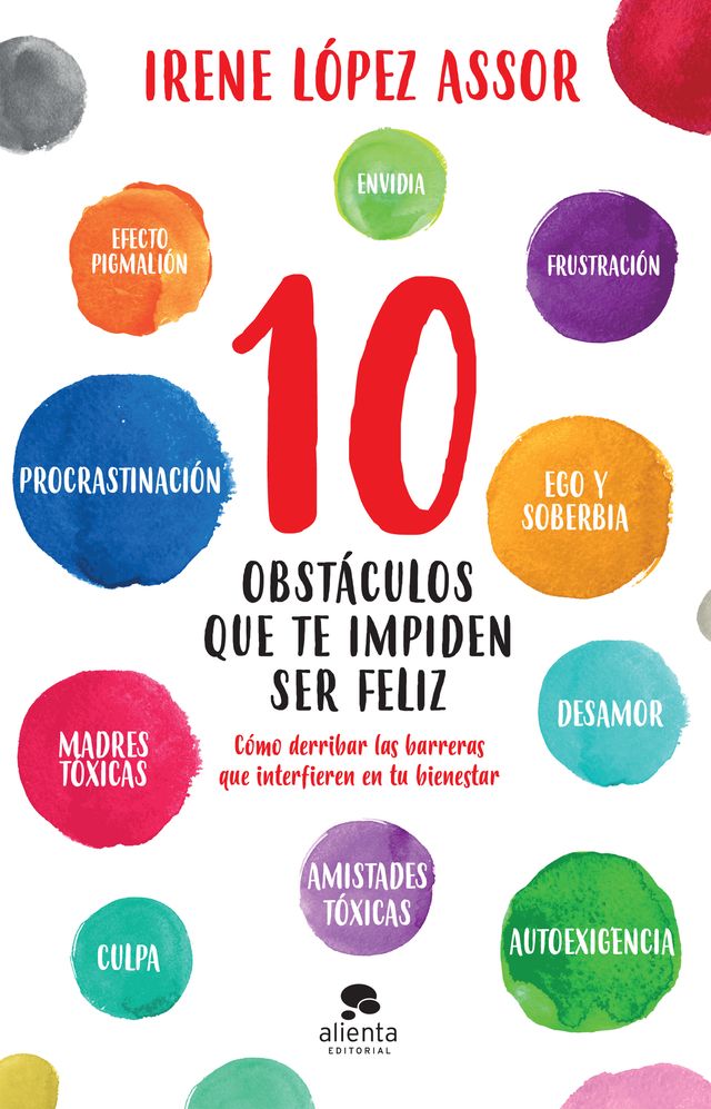 'el libro ’10 obstáculos que te impiden ser feliz’, de irene lópez assor