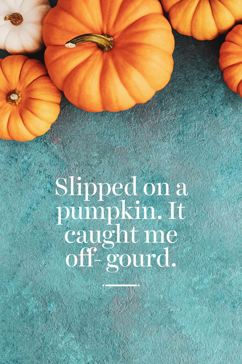 70 Best Pumpkin Quotes and Puns - Pumpkin Sayings for Instagram