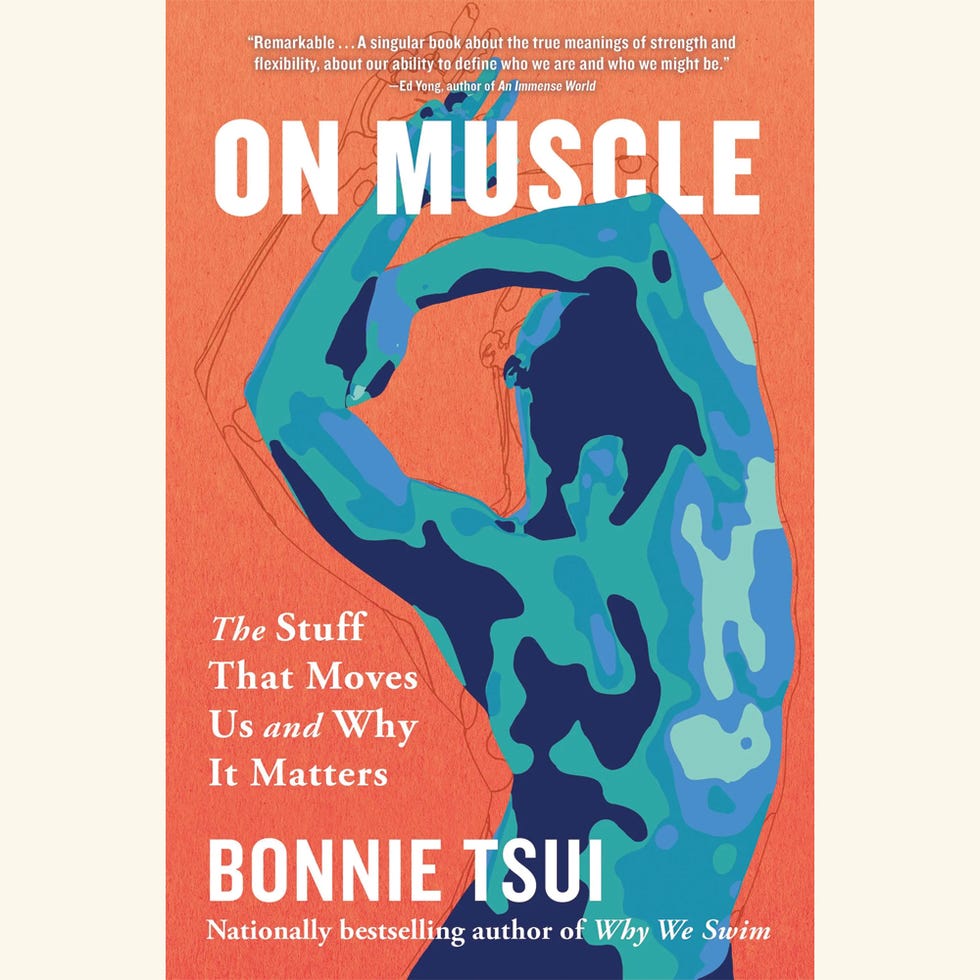 on muscle, the stuff that moves us and why it matters by bonnie tsui on muscle, the stuff that moves us and why it matters by bonnie tsui