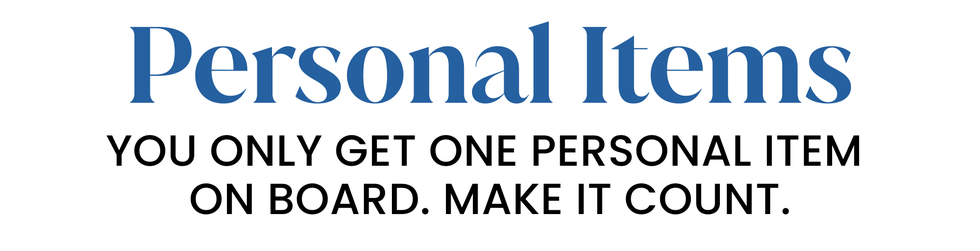 personal items. you only get one personal item on board. make it count.