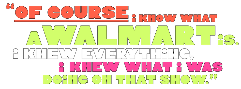 quote of course i know what a walmart is i knew everything, i knew what i was doing on that show