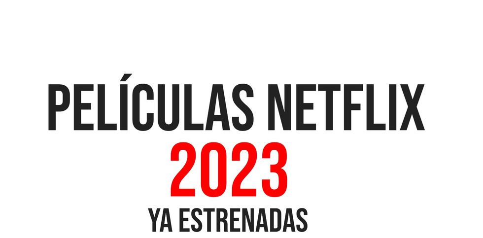 películas netflix 2023