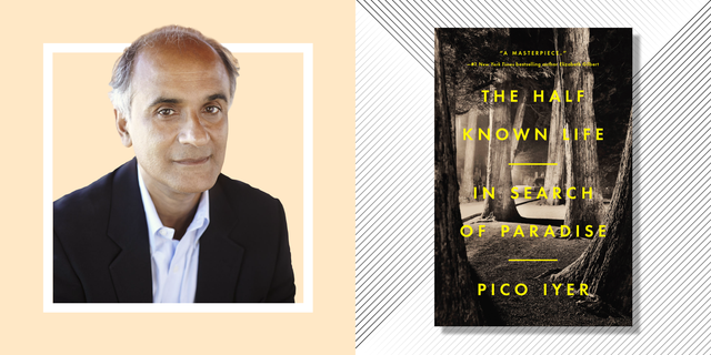 The Half Known Life: In Search of Paradise by Pico Iyer