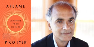 pico iyer, aflame, learning from silence, book review