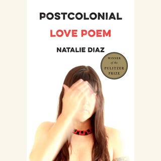 postcolonial love poem, natalie diaz