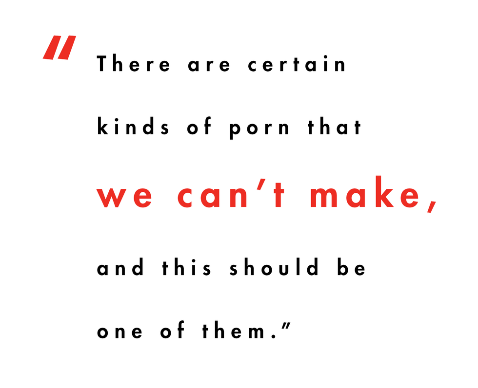 black and red text on a white background reads “there are certain kinds of porn we can’t make, and this should be one of them”