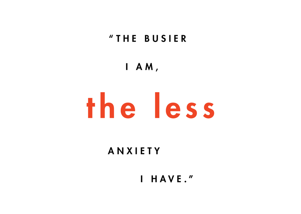 black and red text on white background reads “the busier i am, the less anxiety i have”