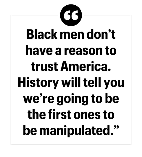 "black men don’t have a reason to trust america history will tell you we’re going to be the first ones to be manipulated"