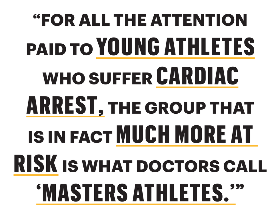 for all the attention paid to young athletes who suffer cardiac arrest the group that is in fact much more at risk is what doctors call masters athletes