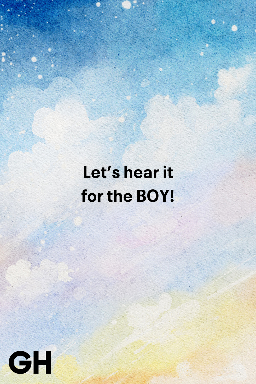 lets hear it for the boy