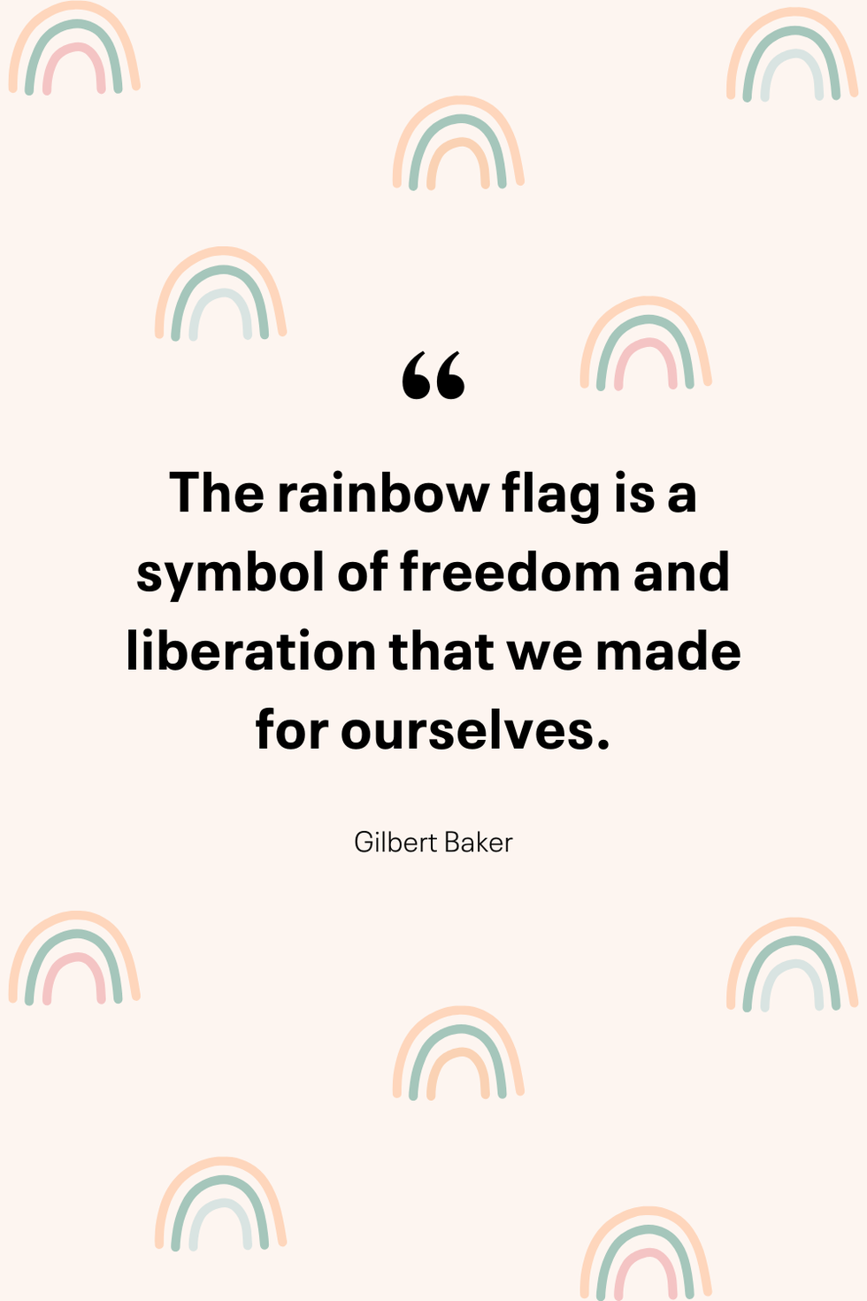 quote about the rainbow flag by gilbert baker with rainbow motifs