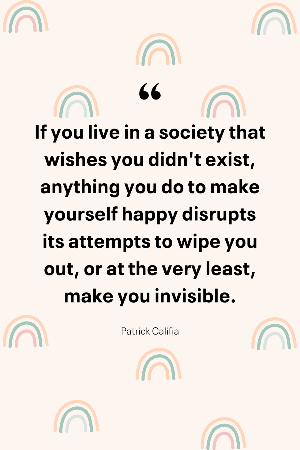 quote about societal invisibility and happiness