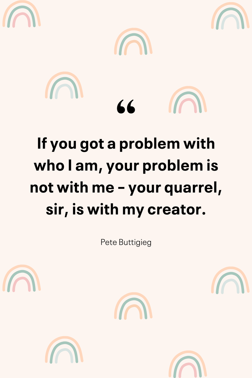 quote by pete buttigieg on personal identity and creation