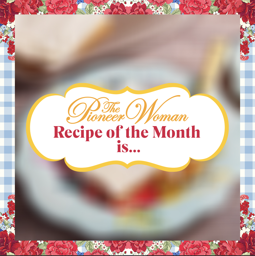 pioneer woman recipe of the month