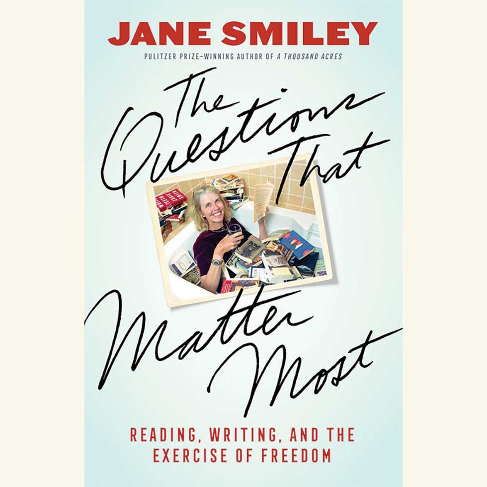 the questions that matter most, reading writing and the exercise of freedom, jane smiley