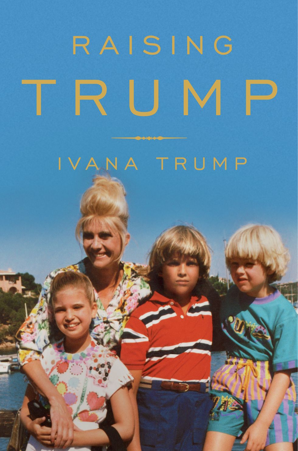 Raising Trump Ivana Trump Book