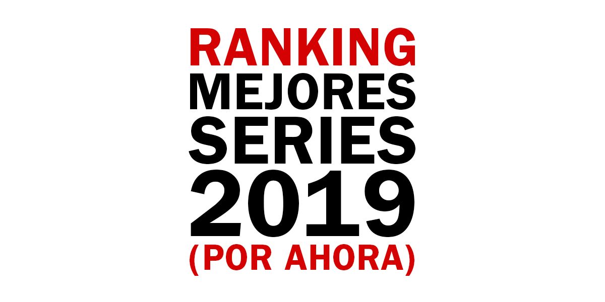 Mejores series 2019 RANKING y calendario de ESTRENOS Las mejores