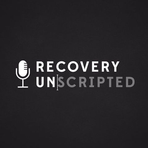 recovery unscripted podcast