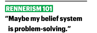 rennerism 101
maybe my belief system is problem solving