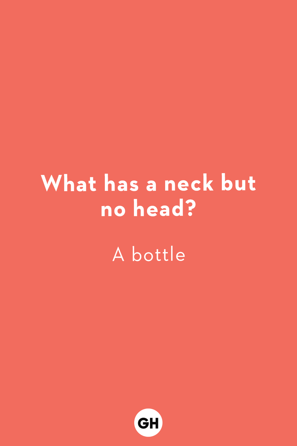 what has a neck but no head a bottle