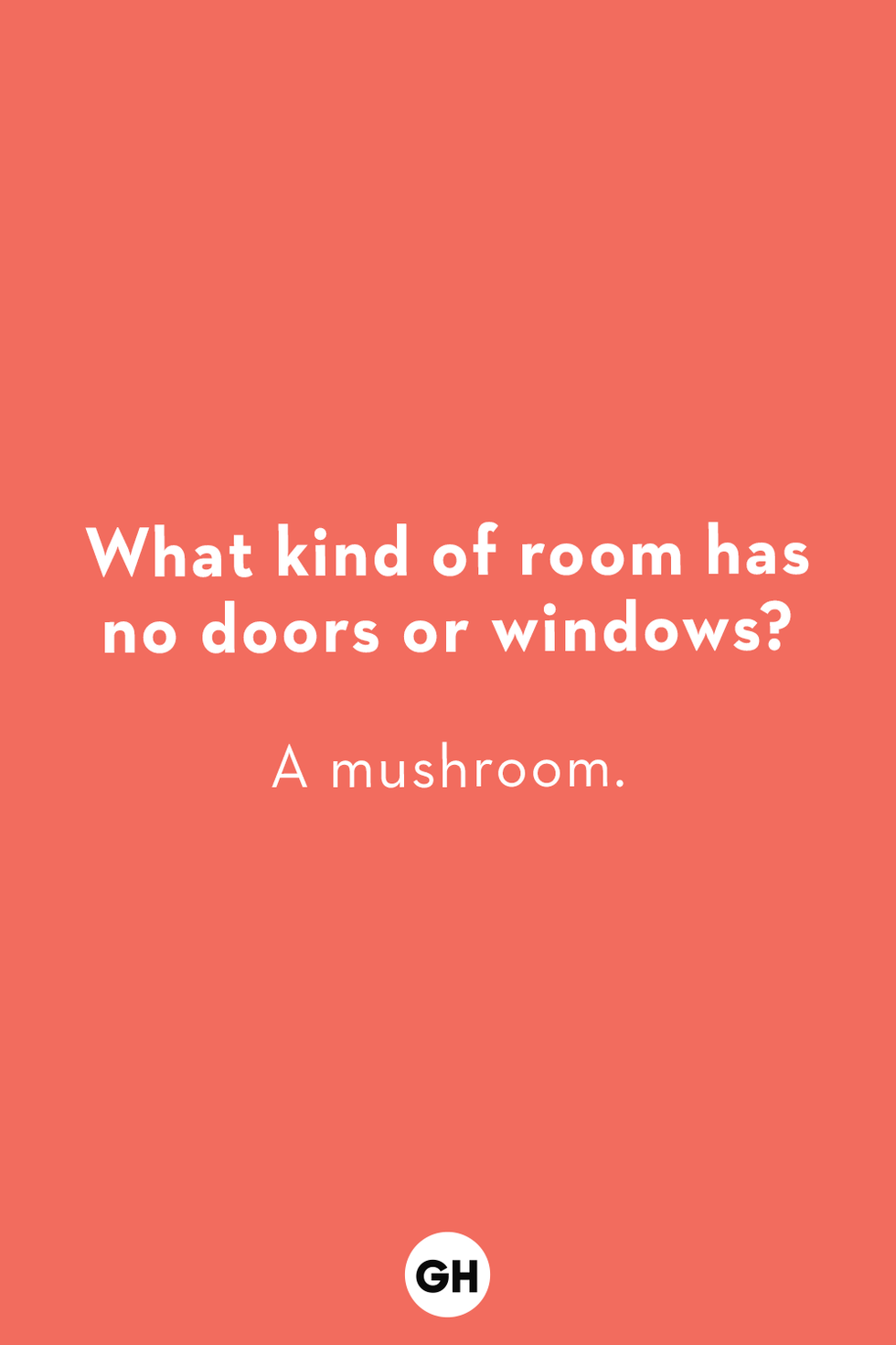 a riddle for kids that says q what kind of room has no doors or windows  a a mushroom