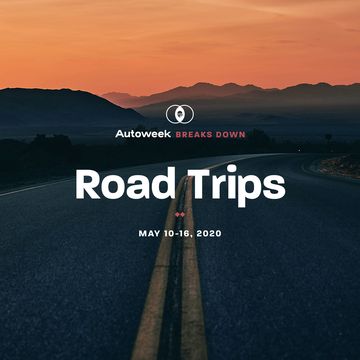 autoweek breaks down road trips may 2020
