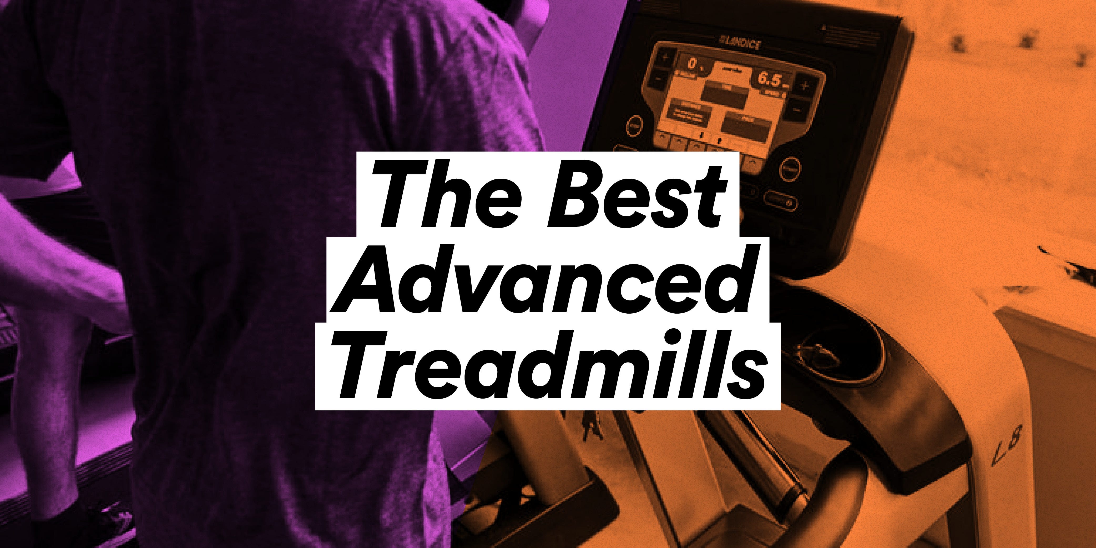 The Best Advanced Treadmills for Runners
