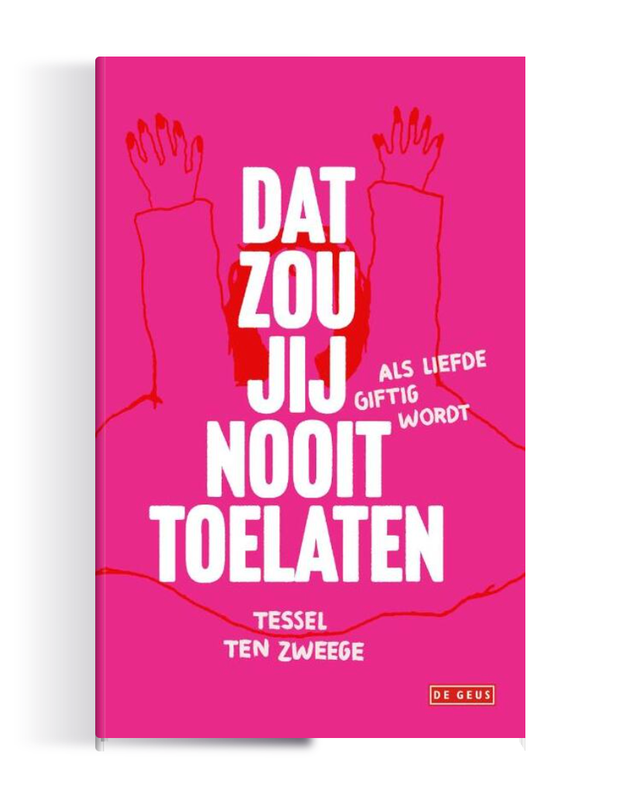 boekcover van dat zou jij nooit toelaten van tessel ten zweege