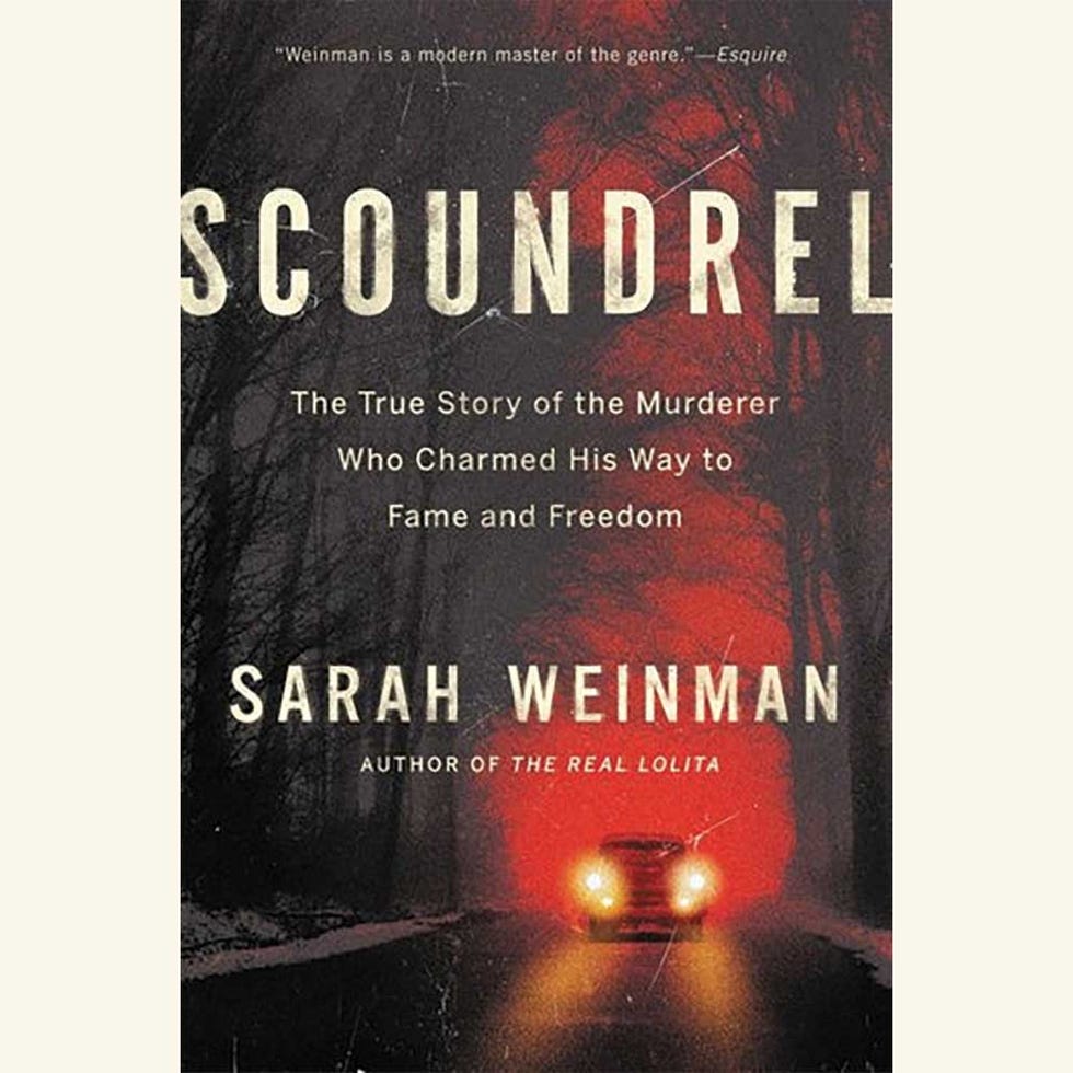 scoundrel, the true story of the murderer who charmed his way to fame and freedom, sarah weinman