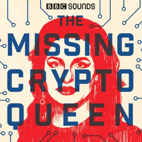 best podcasts - The Missing Cryptoqueen