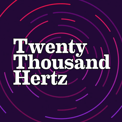 a purple kin centric background with the words twenty thousand hertz superimposed in white