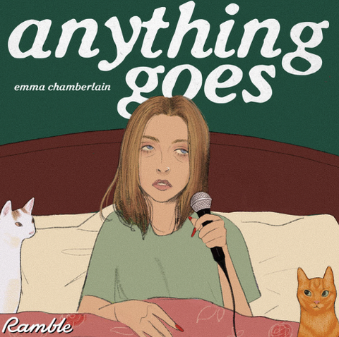 "anything goes with emma chamberlain" podcast