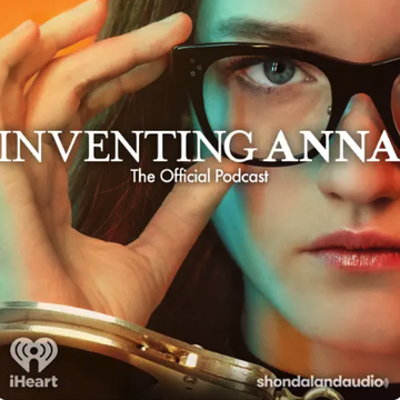 inventing anna, the official podcast