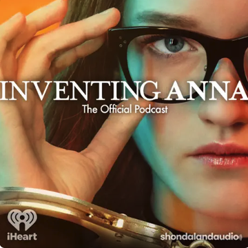 inventing anna, the official podcast