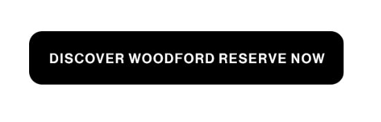 discover woodford reserve now