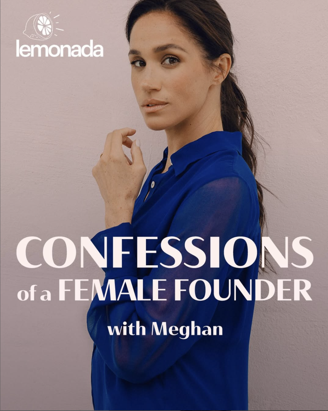 Duchess Meghan Announces Her New Podcast, <i>Confessions of a Female Founder</i>