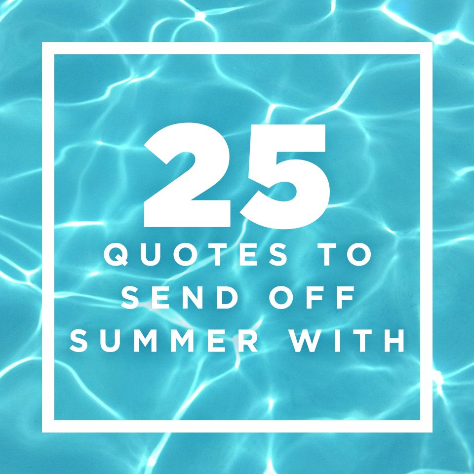 25 End of Summer Quotes-Send Summer Off with these Sweet Sentiments