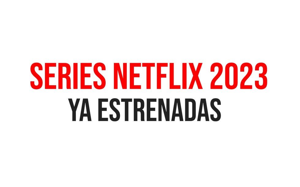 Series de Netflix: noticias, próximos estrenos, recomendadas