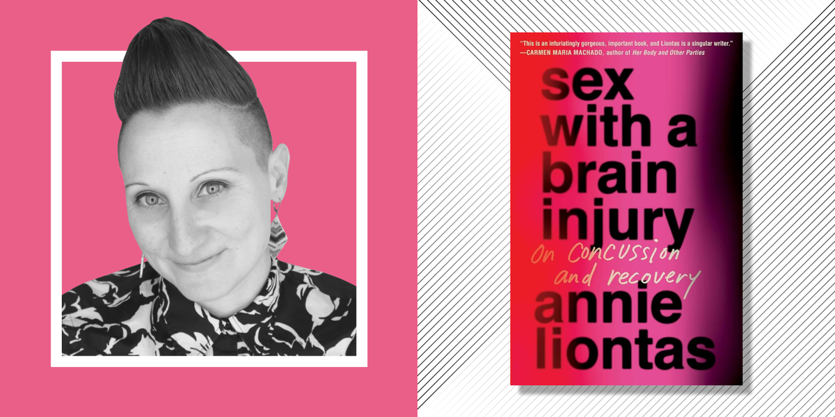 Sex With A Brain Injury Book Excerpt By Annie Liontas